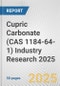 Cupric Carbonate (CAS 1184-64-1) Industry Research 2025: Global and Regional Market Trends 2019-2024 and Forecast to 2029 - Product Image