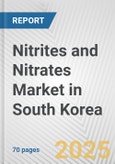 Nitrites and Nitrates Market in South Korea: Business Report 2024- Product Image