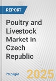 Poultry and Livestock Market in Czech Republic: Business Report 2024- Product Image