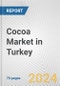 Cocoa Market in Turkey: Business Report 2024 - Product Thumbnail Image