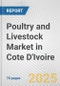 Poultry and Livestock Market in Cote d'Ivoire: Business Report 2024 - Product Thumbnail Image