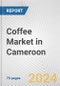 Coffee Market in Cameroon: Business Report 2024 - Product Thumbnail Image