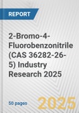 2-Bromo-4-Fluorobenzonitrile (CAS 36282-26-5) Industry Research 2025: Global and Regional Market Trends 2019-2024 and Forecast to 2029- Product Image