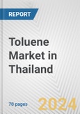 Toluene Market in Thailand: Business Report 2024- Product Image