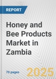 Honey and Bee Products Market in Zambia: Business Report 2024- Product Image