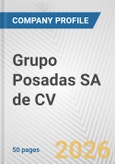 Grupo Posadas SA de CV Fundamental Company Report Including Financial, SWOT, Competitors and Industry Analysis- Product Image