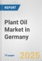 Plant Oil Market in Germany: Business Report 2025 - Product Thumbnail Image