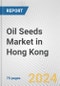Oil Seeds Market in Hong Kong: Business Report 2024 - Product Thumbnail Image