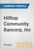 Hilltop Community Bancorp, Inc. Fundamental Company Report Including Financial, SWOT, Competitors and Industry Analysis- Product Image