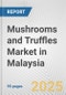 Mushrooms and Truffles Market in Malaysia: Business Report 2025 - Product Thumbnail Image