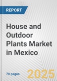 House and Outdoor Plants Market in Mexico: Business Report 2024- Product Image