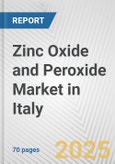 Zinc Oxide and Peroxide Market in Italy: Business Report 2025- Product Image