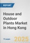 House and Outdoor Plants Market in Hong Kong: Business Report 2024 - Product Thumbnail Image