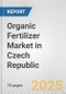 Organic Fertilizer Market in Czech Republic: Business Report 2025 - Product Image