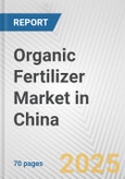 Organic Fertilizer Market in China: Business Report 2024- Product Image