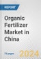 Organic Fertilizer Market in China: Business Report 2024 - Product Thumbnail Image