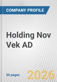 Holding Nov Vek AD Fundamental Company Report Including Financial, SWOT, Competitors and Industry Analysis- Product Image