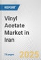 Vinyl Acetate Market in Iran: Business Report 2025 - Product Thumbnail Image