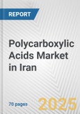 Polycarboxylic Acids Market in Iran: Business Report 2024- Product Image