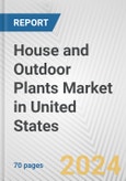 House and Outdoor Plants Market in United States: Business Report 2024- Product Image