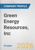Green Energy Resources, Inc. Fundamental Company Report Including Financial, SWOT, Competitors and Industry Analysis- Product Image