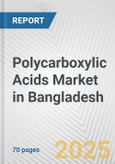 Polycarboxylic Acids Market in Bangladesh: Business Report 2024- Product Image