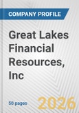 Great Lakes Financial Resources, Inc. Fundamental Company Report Including Financial, SWOT, Competitors and Industry Analysis- Product Image