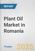 Plant Oil Market in Romania: Business Report 2025- Product Image