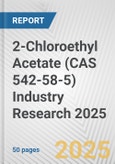 2-Chloroethyl Acetate (CAS 542-58-5) Industry Research 2025: Global and Regional Market Trends 2019-2024 and Forecast to 2029- Product Image
