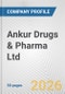 Ankur Drugs & Pharma Ltd. Fundamental Company Report Including Financial, SWOT, Competitors and Industry Analysis - Product Thumbnail Image
