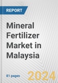 Mineral Fertilizer Market in Malaysia: Business Report 2024- Product Image