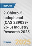 2-Chloro-5-Iodophenol (CAS 289039-26-5) Industry Research 2025: Global and Regional Market Trends 2019-2024 and Forecast to 2029- Product Image