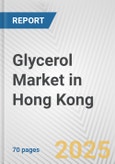 Glycerol Market in Hong Kong: Business Report 2025- Product Image
