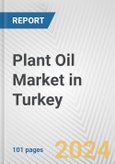 Plant Oil Market in Turkey: Business Report 2024- Product Image