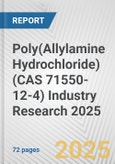 Poly(Allylamine Hydrochloride) (CAS 71550-12-4) Industry Research 2025: Global and Regional Market Trends 2019-2024 and Forecast to 2029- Product Image