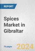 Spices Market in Gibraltar: Business Report 2024- Product Image