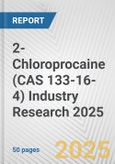 2-Chloroprocaine (CAS 133-16-4) Industry Research 2025: Global and Regional Market Trends 2019-2024 and Forecast to 2029- Product Image