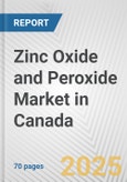 Zinc Oxide and Peroxide Market in Canada: Business Report 2024- Product Image