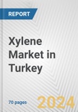 Xylene Market in Turkey: Business Report 2024- Product Image