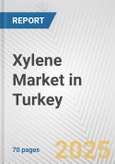 Xylene Market in Turkey: Business Report 2024- Product Image