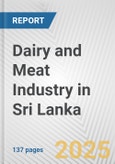 Dairy and Meat Industry in Sri Lanka: Business Report 2025- Product Image