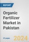 Organic Fertilizer Market in Pakistan: Business Report 2024 - Product Thumbnail Image