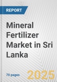 Mineral Fertilizer Market in Sri Lanka: Business Report 2025- Product Image