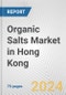 Organic Salts Market in Hong Kong: Business Report 2024 - Product Thumbnail Image
