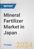 Mineral Fertilizer Market in Japan: Business Report 2024- Product Image