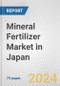 Mineral Fertilizer Market in Japan: Business Report 2024 - Product Thumbnail Image