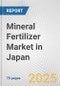 Mineral Fertilizer Market in Japan: Business Report 2024 - Product Thumbnail Image