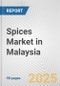 Spices Market in Malaysia: Business Report 2024 - Product Thumbnail Image