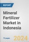 Mineral Fertilizer Market in Indonesia: Business Report 2024 - Product Thumbnail Image