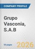 Grupo Vasconia, S.A.B. Fundamental Company Report Including Financial, SWOT, Competitors and Industry Analysis- Product Image